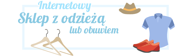Internetowy sklep z odzieżą lub obuwiem